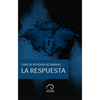 Libro La Respuesta de Carlos Rendón Bejarano - Aurea