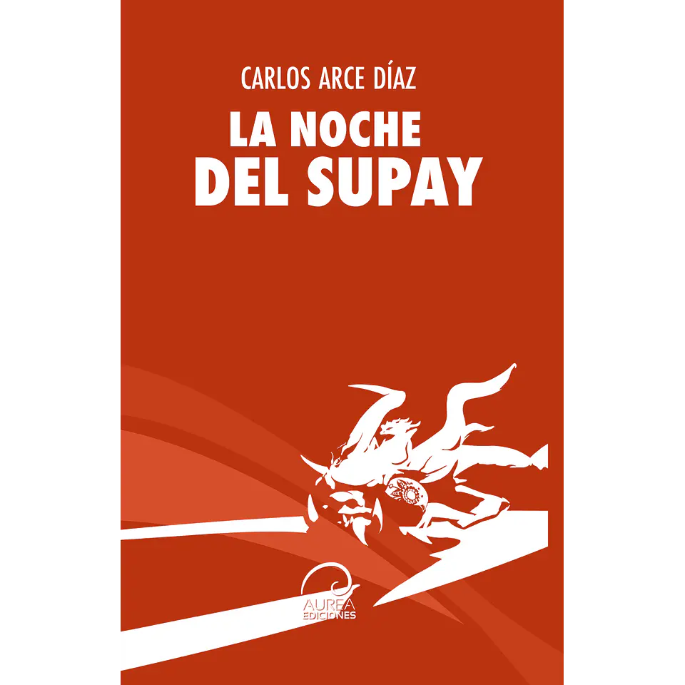 Libro La noche del Supay de Carlos Arce - Aurea