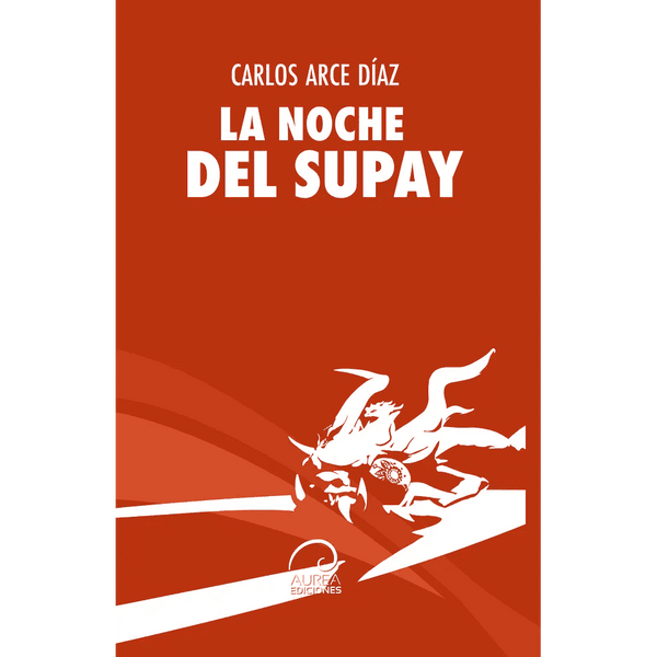 Libro La noche del Supay de Carlos Arce - Aurea