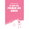 Libro El arte del primer no amor de María Jesús León - Aurea