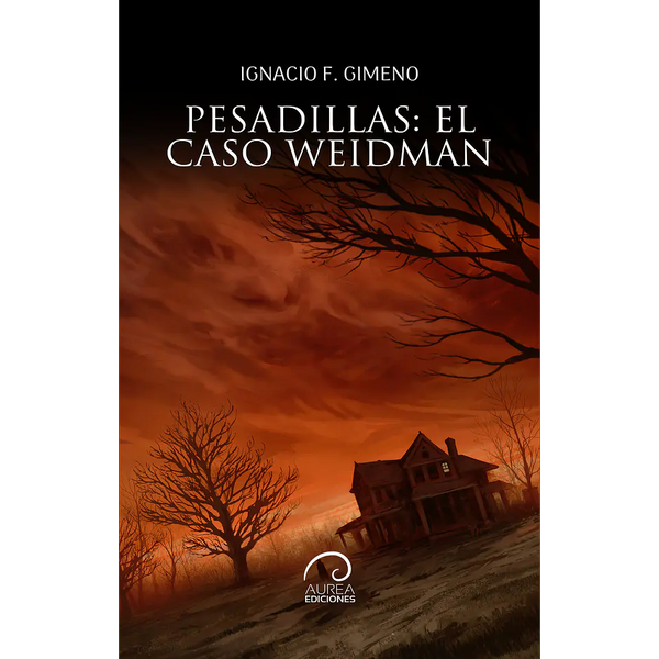 Libro Pesadillas: El Caso Weidman de Ignacio F. Gimeno - Aurea
