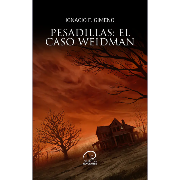 Libro Pesadillas: El Caso Weidman de Ignacio F. Gimeno - Aurea