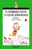 Libro El Asombroso Viaje De La Voz Del Señor Bianchi de Pepe Serrano - ANAYA