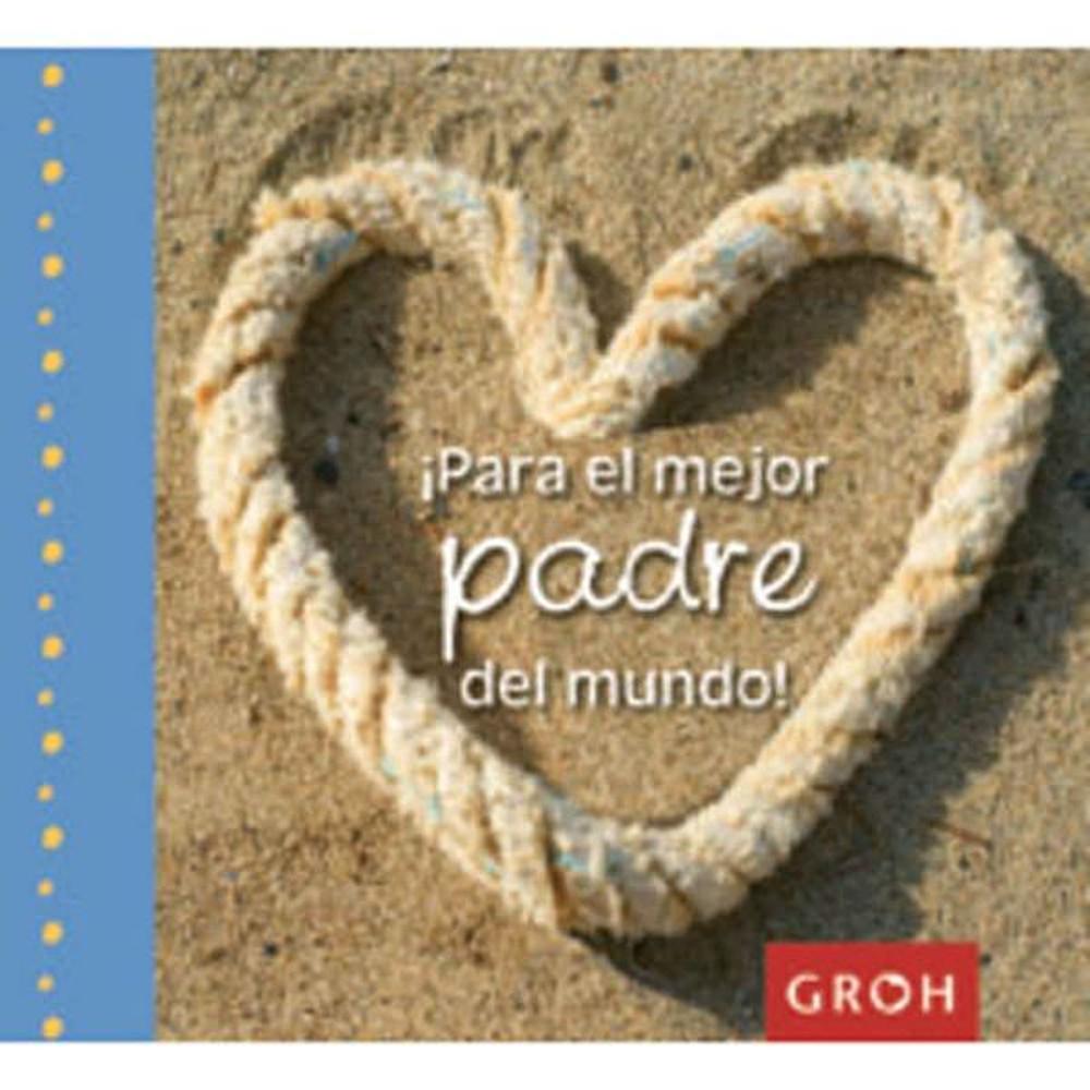 Libro !para el mejor padre del mundo! - Groh