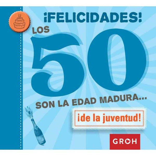Libro !felicidades! los 50 son la edad madura? - Groh