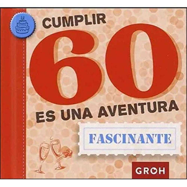 Libro Cumplir 60 es una aventura - Groh