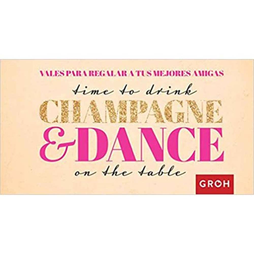 Libro Time to drink champagne & dance on the table Vales para mejores amigas - Groh