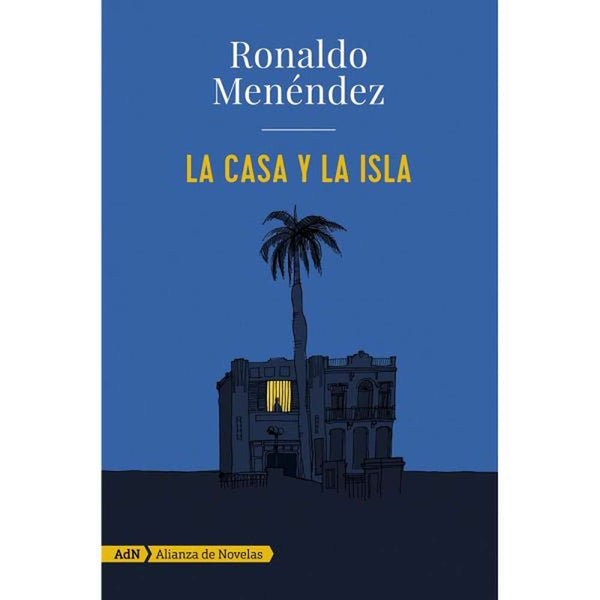 Libro La casa y la isla de Ronaldo Menéndez - ADN