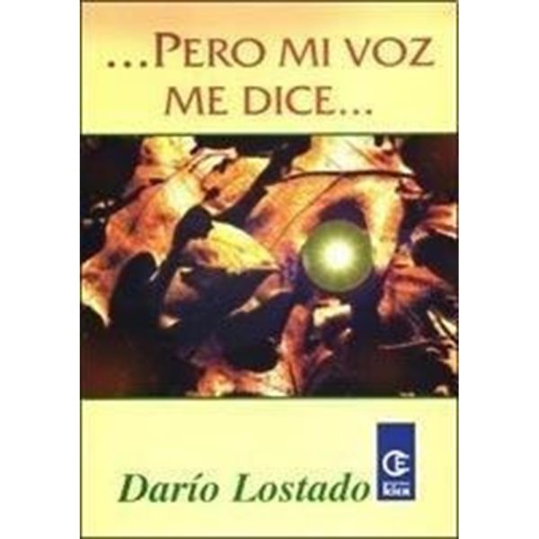 Libro Pero mi voz me dice... de Lostado, Darío - Kier