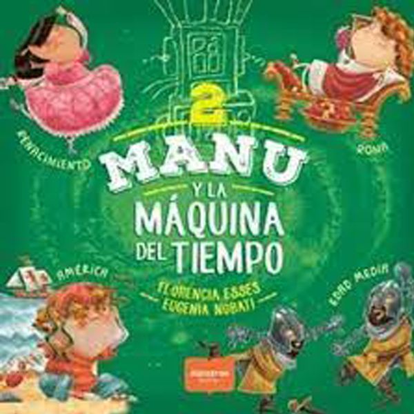 Libro Manu y la máquina del tiempo 2 de Esses, Florencia - Albatros
