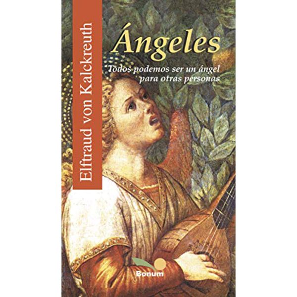 Libro Ángeles: todos podemos ser un ángel para otras personas de Von Kalckreuth, Elftraud -