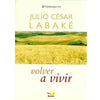 Libro Volver A Vivir De Labake, Julio César - Zig Zag
