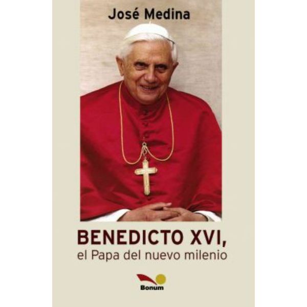 Libro Benedicto xvi el papa nuevo de José Medina - Bonum