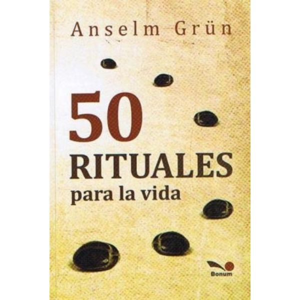 Libro 50 rituales para la vida de Grum, Anselm - Bonum