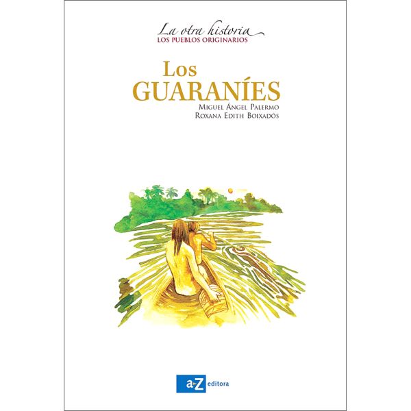 Libro Los guaraníes de Palermo, Miguel Angel; Boixadós, Roxana Edith - Az