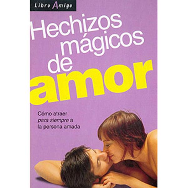 Libro Hechizos mágicos de amor de Varios autores - Libro Amigo