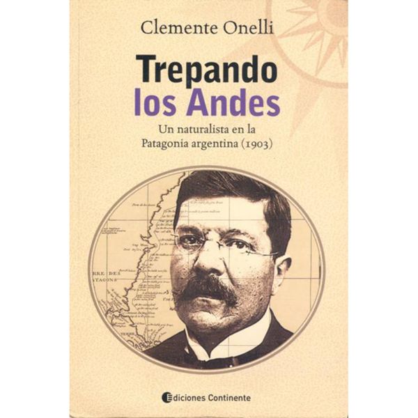 Libro Trepando los Andes de Clemente Onelli - Ediciones Continente