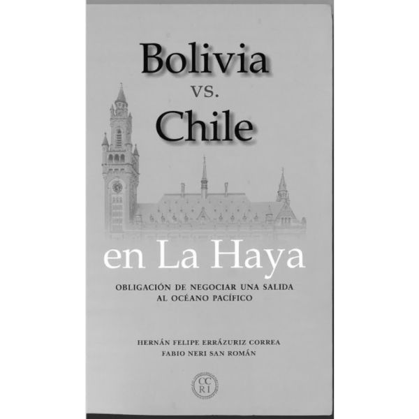 Libro Bolivia vs. Chile en La Haya de Errázuriz Correa, Hernán Felipe; Neri, Fabio - Consejo Chileno