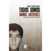 Libro Todos Somos Manuel Gutiérrez de Tania Tamayo Grez - EDICIONES B