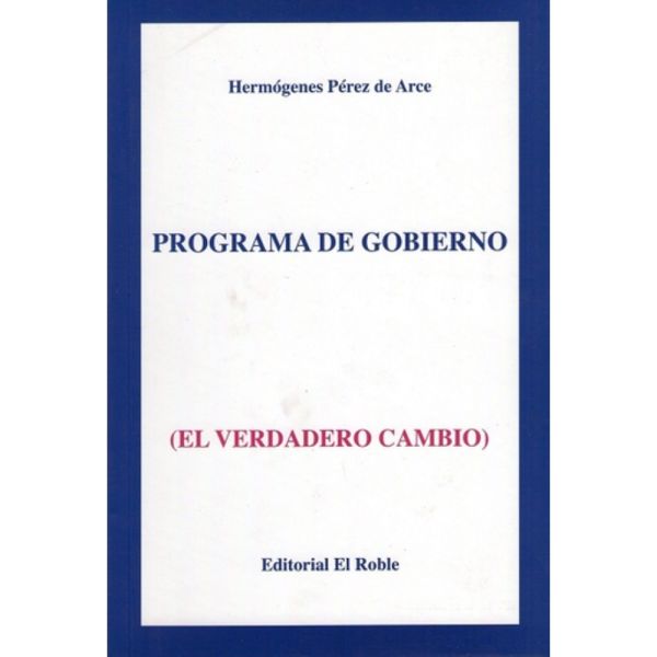 Libro Programa de Gobierno de Pérez de Arce, Hermógenes - El roble