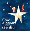 Libro Como Atrapar Una Estrella De Jeffers Oliver - Fce Mexico
