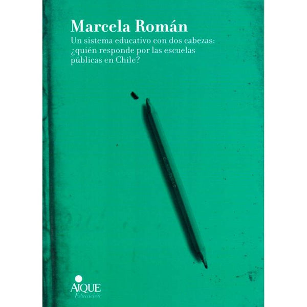 Libro Un sistema educativo con dos cabezas de Marcela Román - Aique