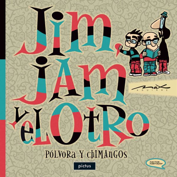 Libro Jim jam y el otro pólvora y chimangos de Aguirre, Max - Pictus