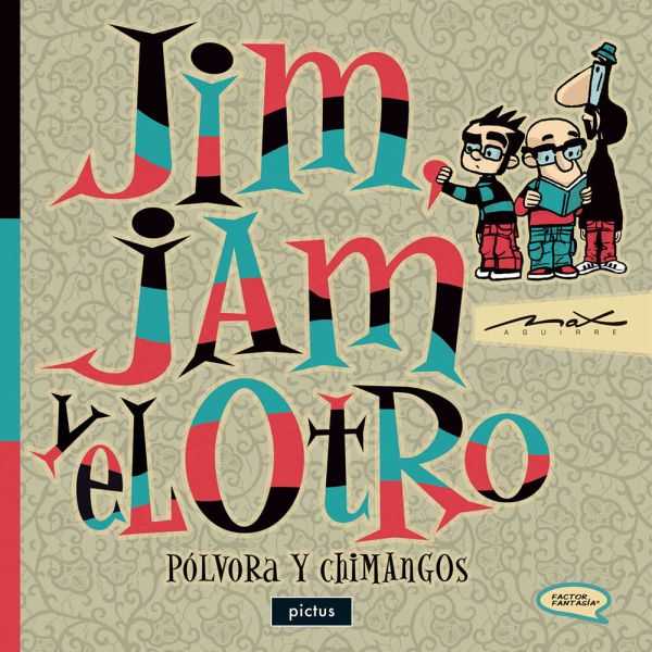 Libro Jim jam y el otro pólvora y chimangos de Aguirre, Max - Pictus
