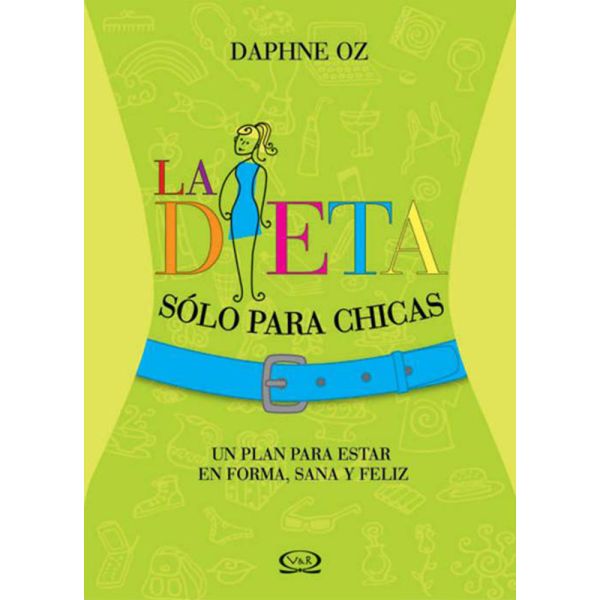 Libro La dieta solo para chicas de Daphne Oz - Vergara y Riba