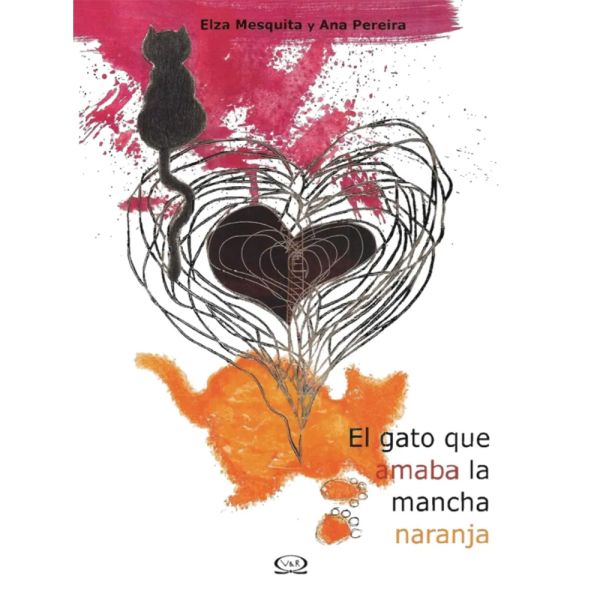 Libro El gato que amaba la mancha naranja de Mesquita, Elza - Vergara y Riba