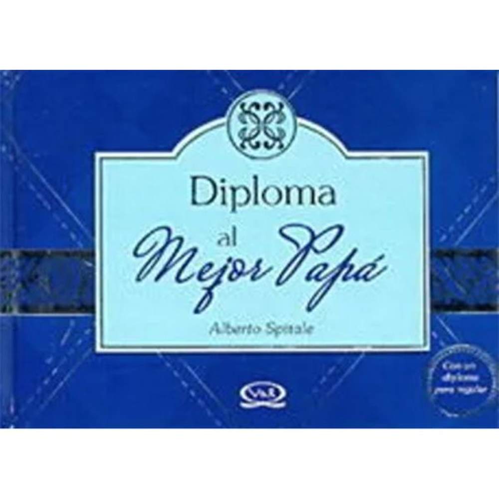 Libro Diploma al mejor papá de Spitale, Alberto - Vergara y Riba