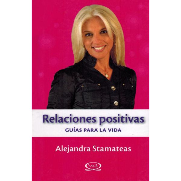 Libro Guías para la vida relaciones positivas de Alejandra Stamateas - Vergara y Riba