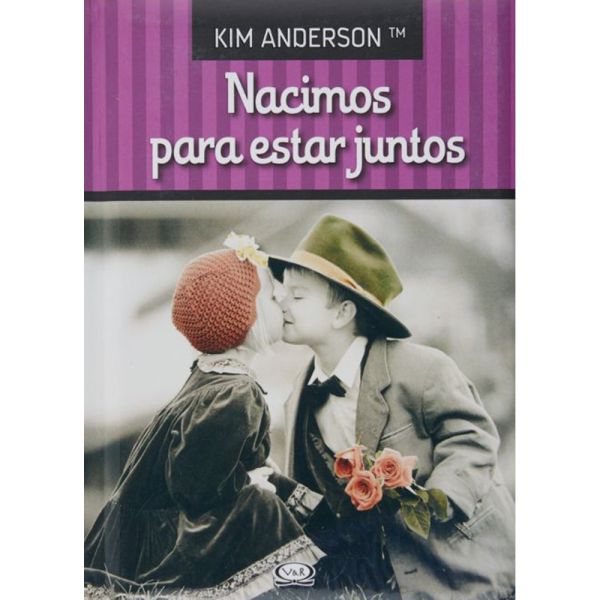 Libro Nacimos para estar juntos de Anderson, Kim - Vergara y Riba