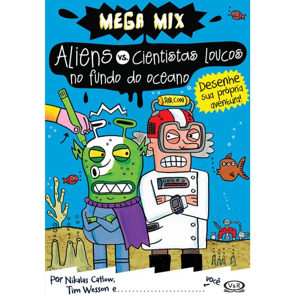 Libro Aliens vs científicos locos en el fondo del océano de Catlow, Nikalas - Vergara y Riba
