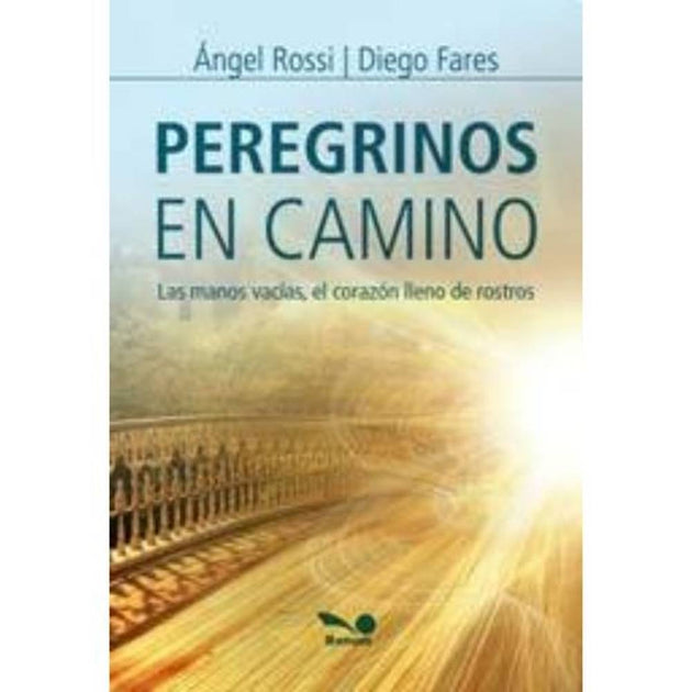 Libro Peregrinos en camino de Ángel Rossi, Diego Fares - BONUM