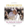 Libro Francisco El Papa De Todos De Medina, José Antonio - Bonum