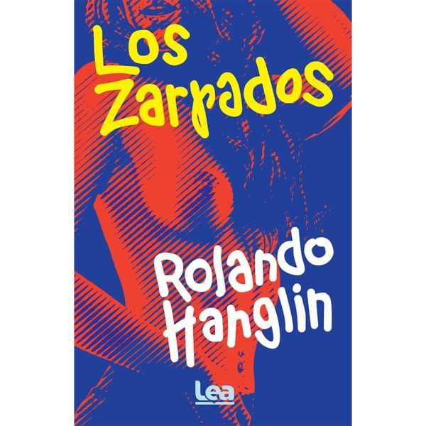 Libro Los zarpados de Hanglin, Rolando - Lea