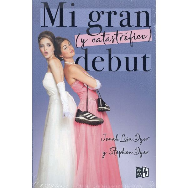 Libro Mi gran y catastrófico debut de Dyer Jonah, Lisa; Dyer, Stephen - Vergara y Riba