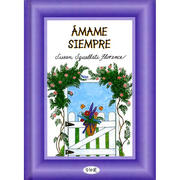 Libro Ámame siempre de Susan Squellati Florence - Vergara y Riba