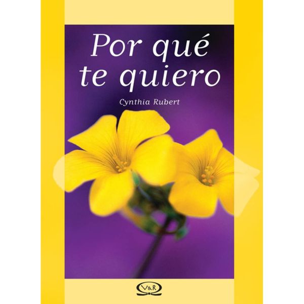 Libro Por qué te quiero de Rubert, Cynthia - Vergara y Riba