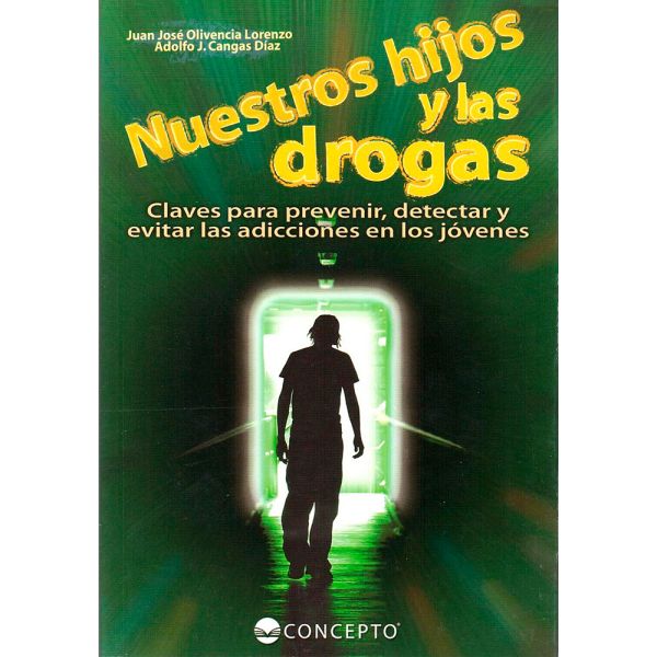Libro Nuestros hijos y las drogas de Juan Olivarencia y Adolfo Cangas - Concepto