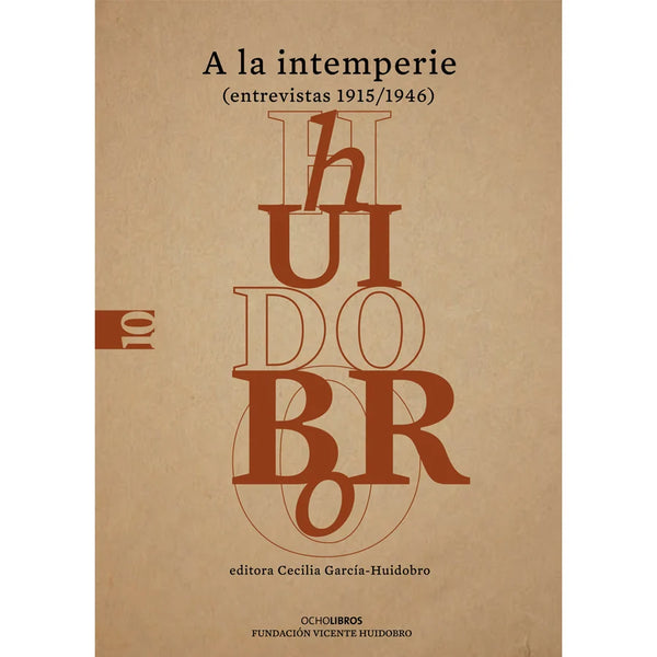 Libro A La Intemperie De Huidobro, Vicente - Ocho Libros Editores Spa.