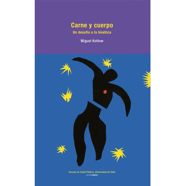 Libro Carne Y Cuerpo. Un Desafío A La Bioética De Kottow, Miguel - Ocho Libros Editores Spa.