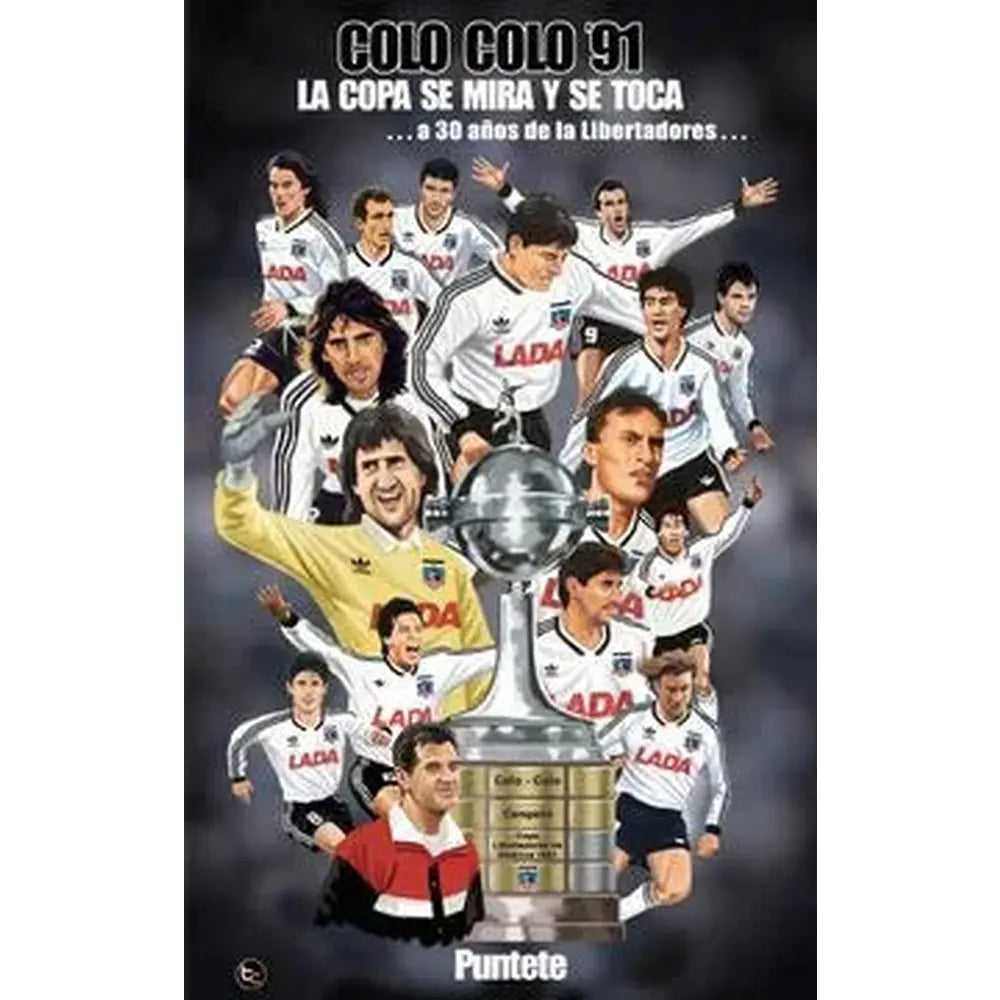 Colo – Colo 91′: La Copa se Mira y se Toca. Varios Autores