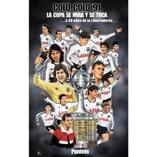 Colo – Colo 91′: La Copa se Mira y se Toca. Varios Autores