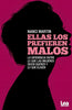 Libro Ellas Los Prefieren Malos De Nanci Martín - Lea
