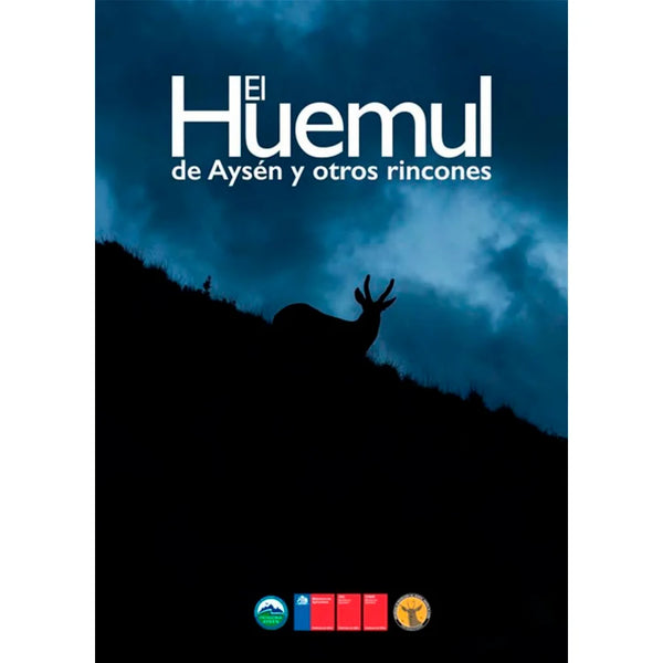 Libro El Huemul De Aysén Y Otros Rincones De Iriarete, Agustin; Donoso, Denise; Segura, Bernardo; Tirado, Marcela - Consultora Flora Y Fauna Chile