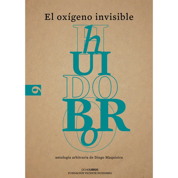 Libro El Oxígeno Invisible De Huidobro, Vicente - Ocho Libros Editores Spa.
