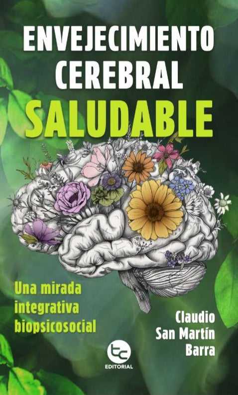 Libro Envejecimiento cerebral saludable de Claudio San Martín Barra - Trayecto