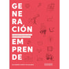 Libro Generación Emprende. Creatividad E Innovación Para El Desarrollo De Ideas Y Proyectos De Godoy, Alejandro - Ocho Libros Editores Spa.
